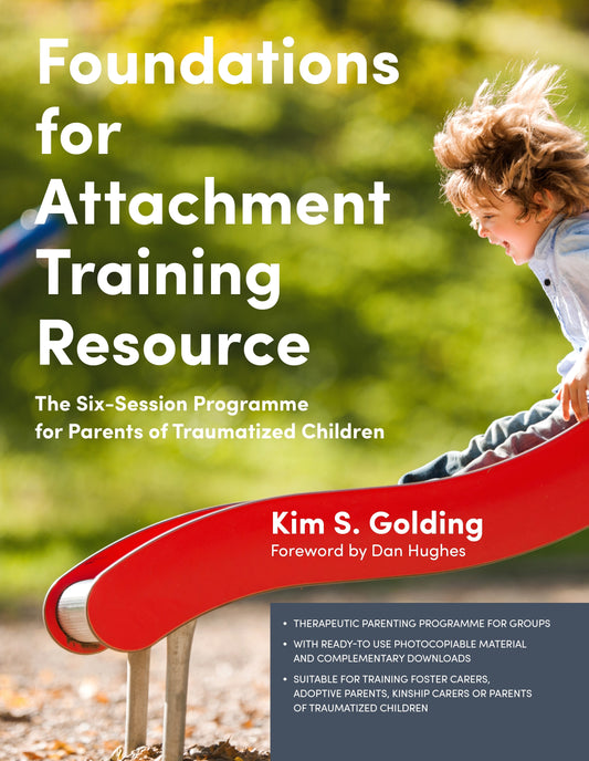 Foundations for Attachment Training Resource by Dan Hughes, Kim S. Golding