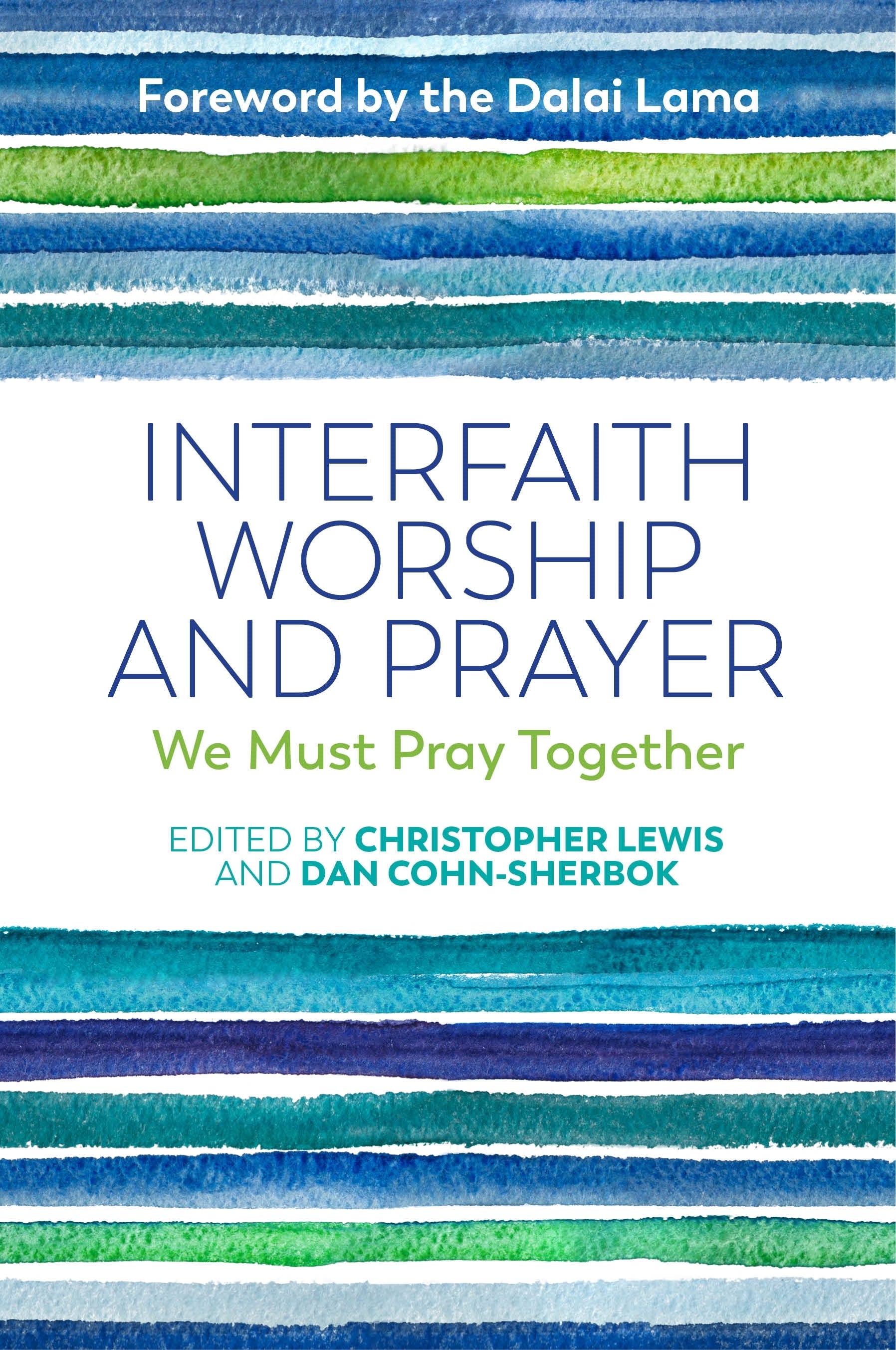 Interfaith Worship and Prayer by Christopher Lewis, Dan Cohn-Sherbok, Dalai Lama