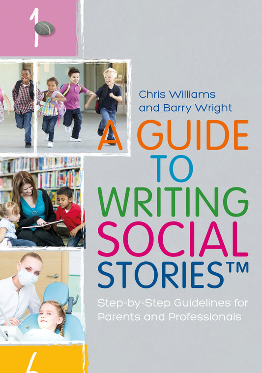 A Guide to Writing Social Stories™ by Barry Wright, Chris Williams