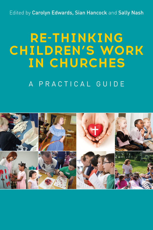 Re-thinking Children's Work in Churches by Sally Nash, Carolyn Edwards, Sian Hancock, No Author Listed