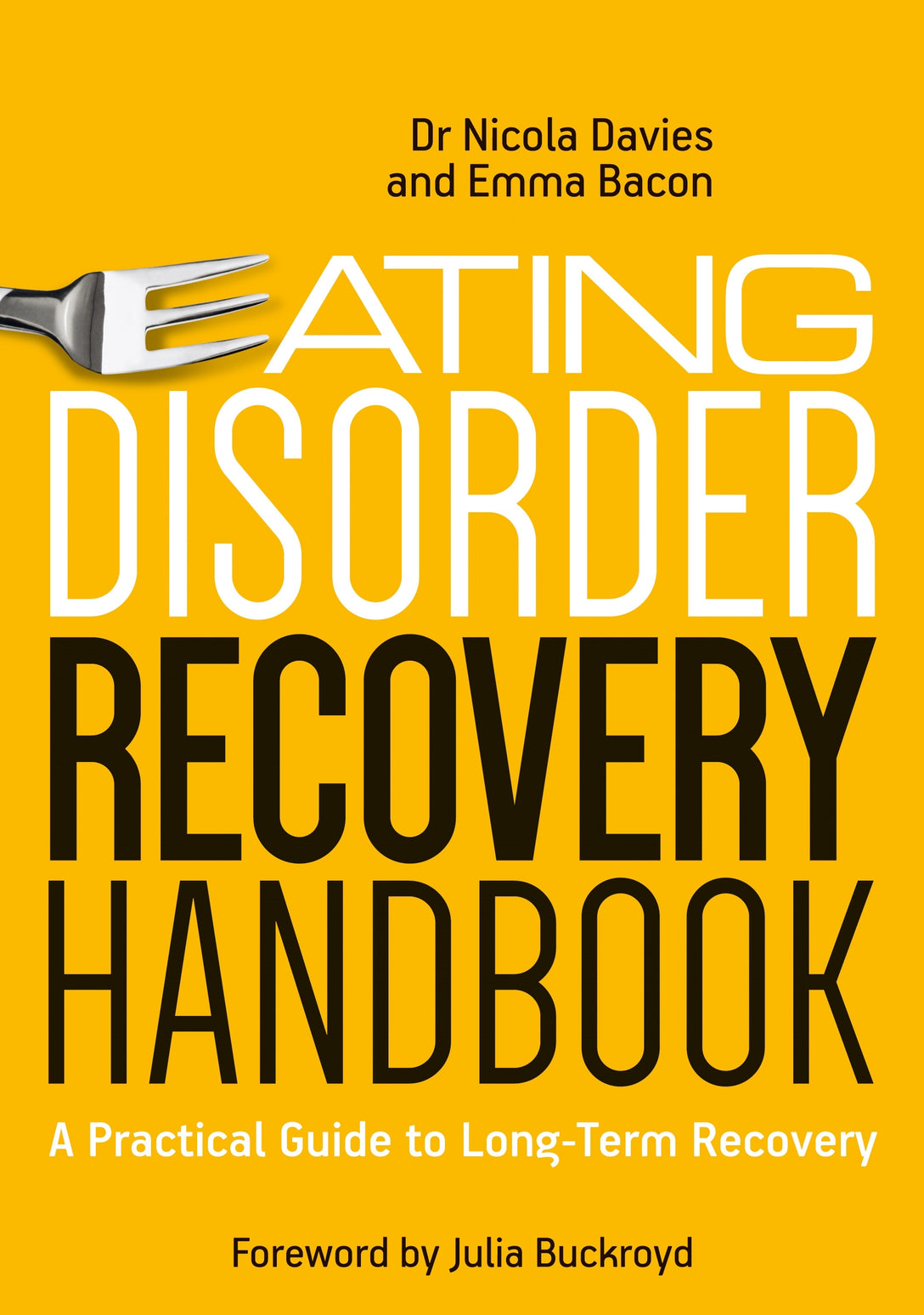 Eating Disorder Recovery Handbook by Nicola Davies, Emma Bacon