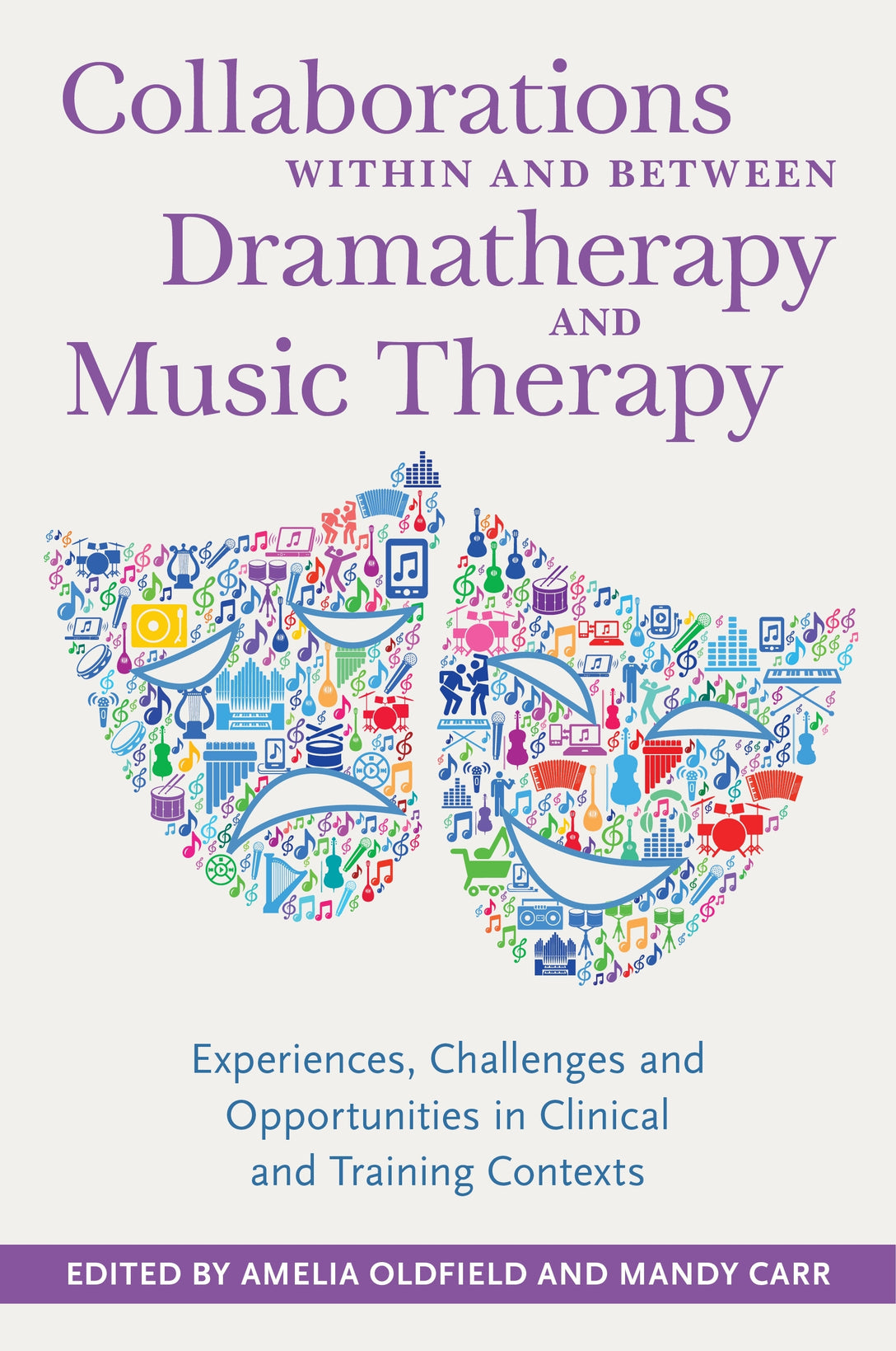 Collaborations Within and Between Dramatherapy and Music Therapy by No Author Listed, Amelia Oldfield, Rebecca Applin Warner, Amanda Carr