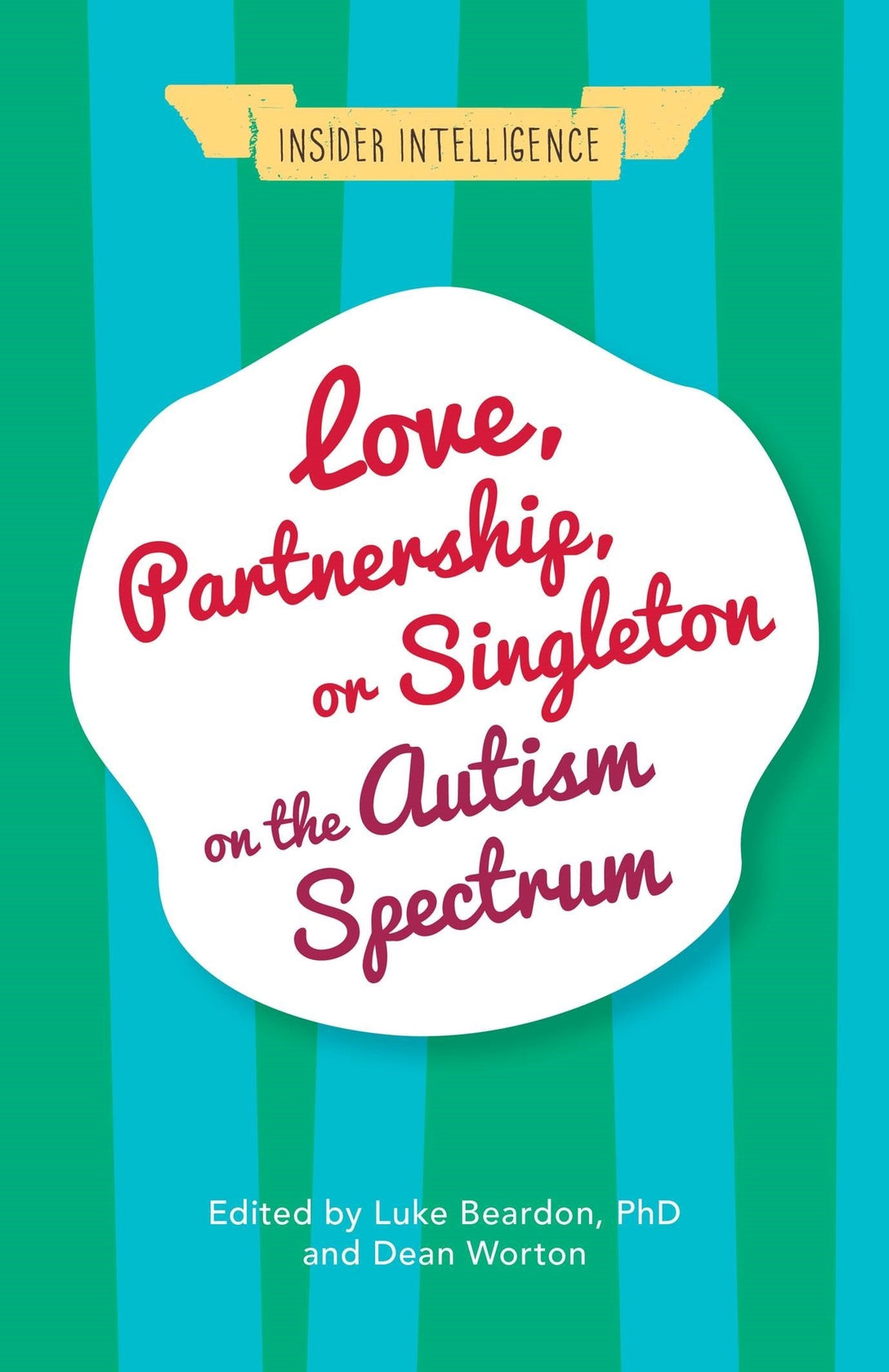 Love, Partnership, or Singleton on the Autism Spectrum by Luke Beardon, Dean Worton, No Author Listed