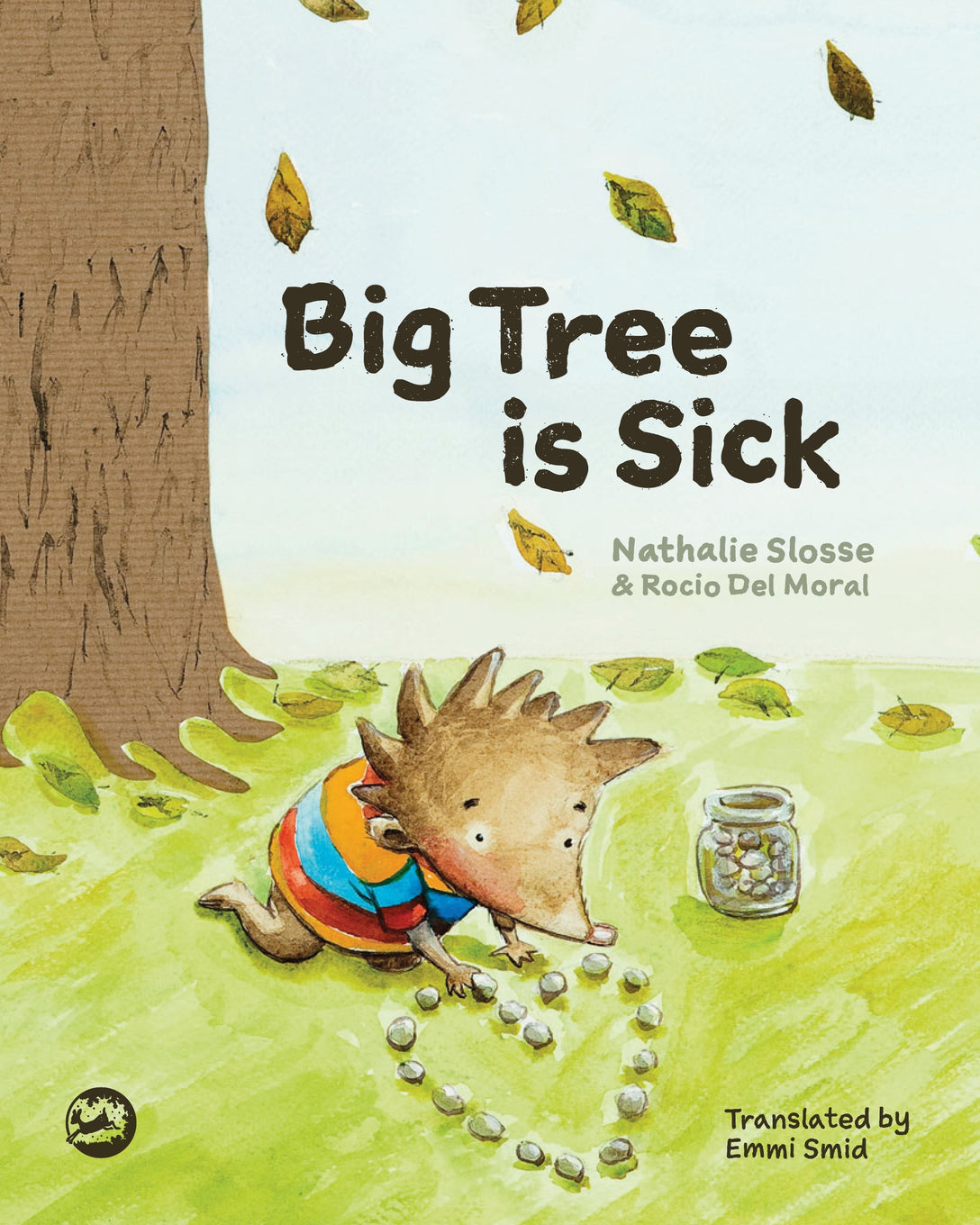 Big Tree is Sick by Nathalie Slosse, Rocio Del Moral
