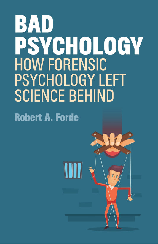 Bad Psychology by Robert A. Forde