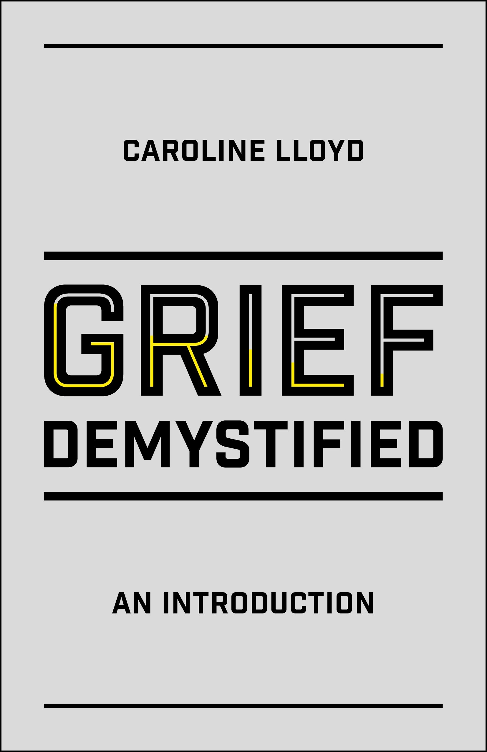 Grief Demystified by Caroline Lloyd