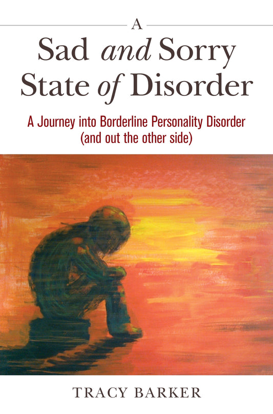 A Sad and Sorry State of Disorder by Tracy Barker
