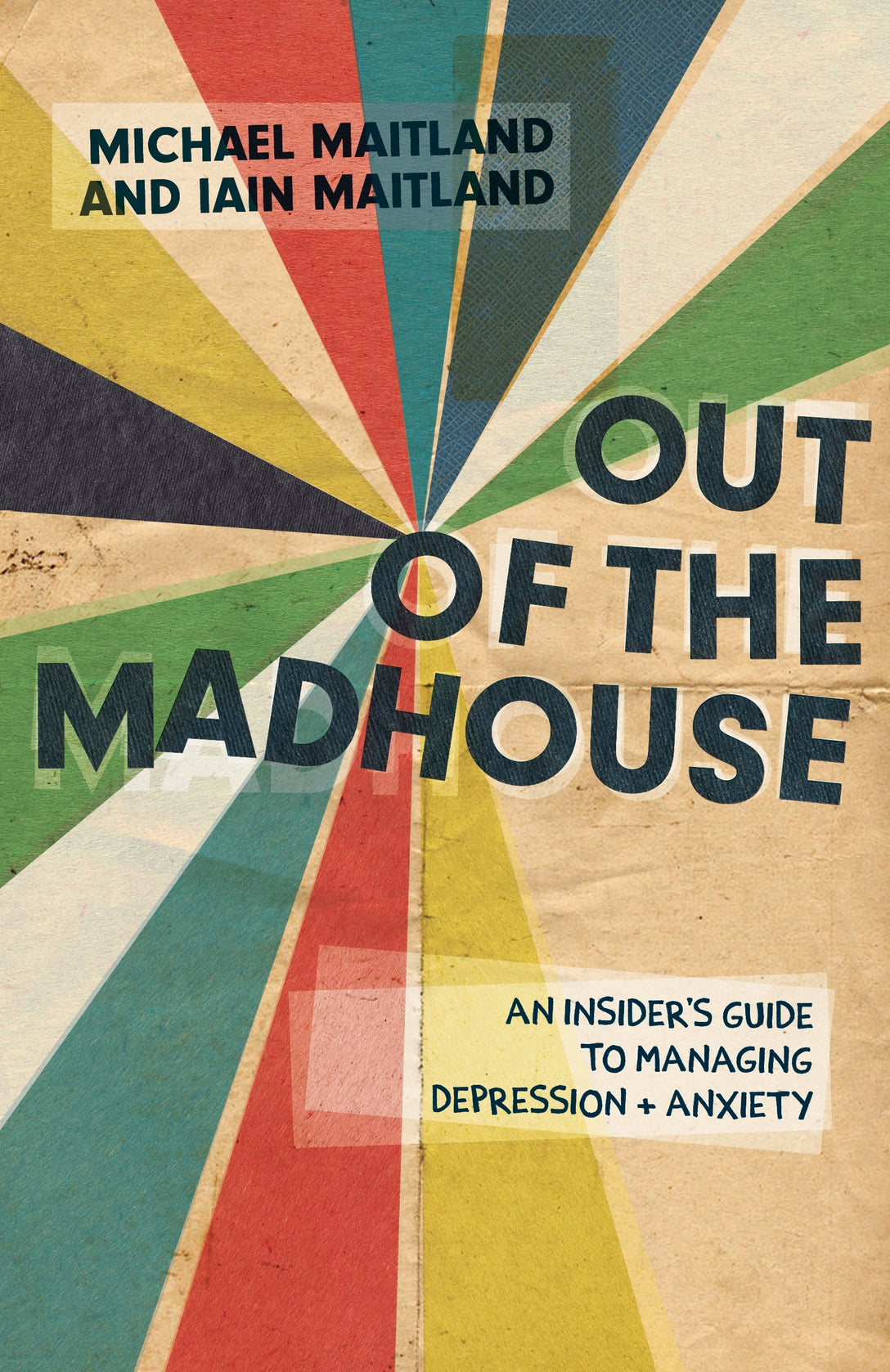 Out of the Madhouse by Iain Maitland, Michael Maitland