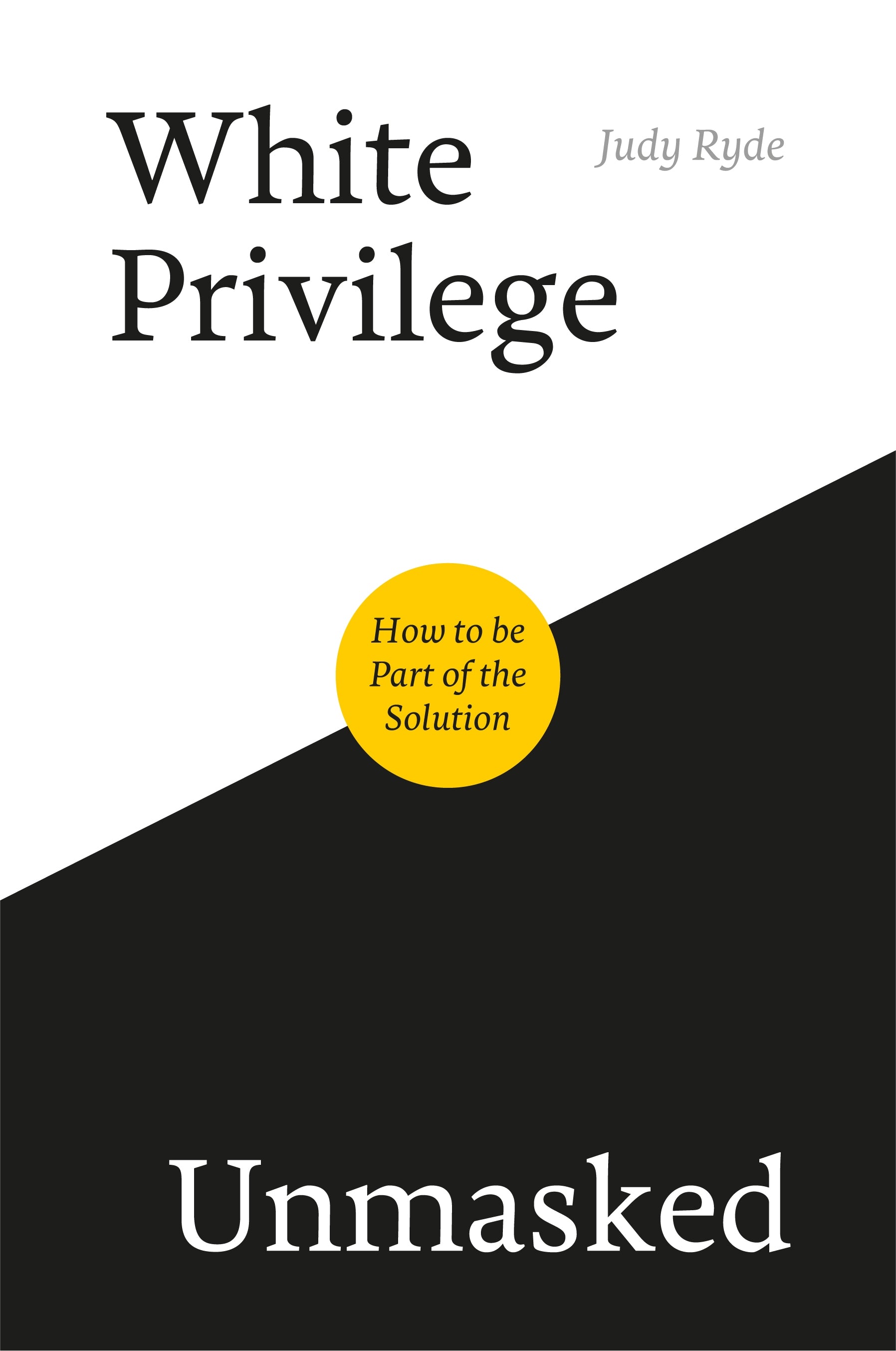 White Privilege Unmasked by Judy Ryde
