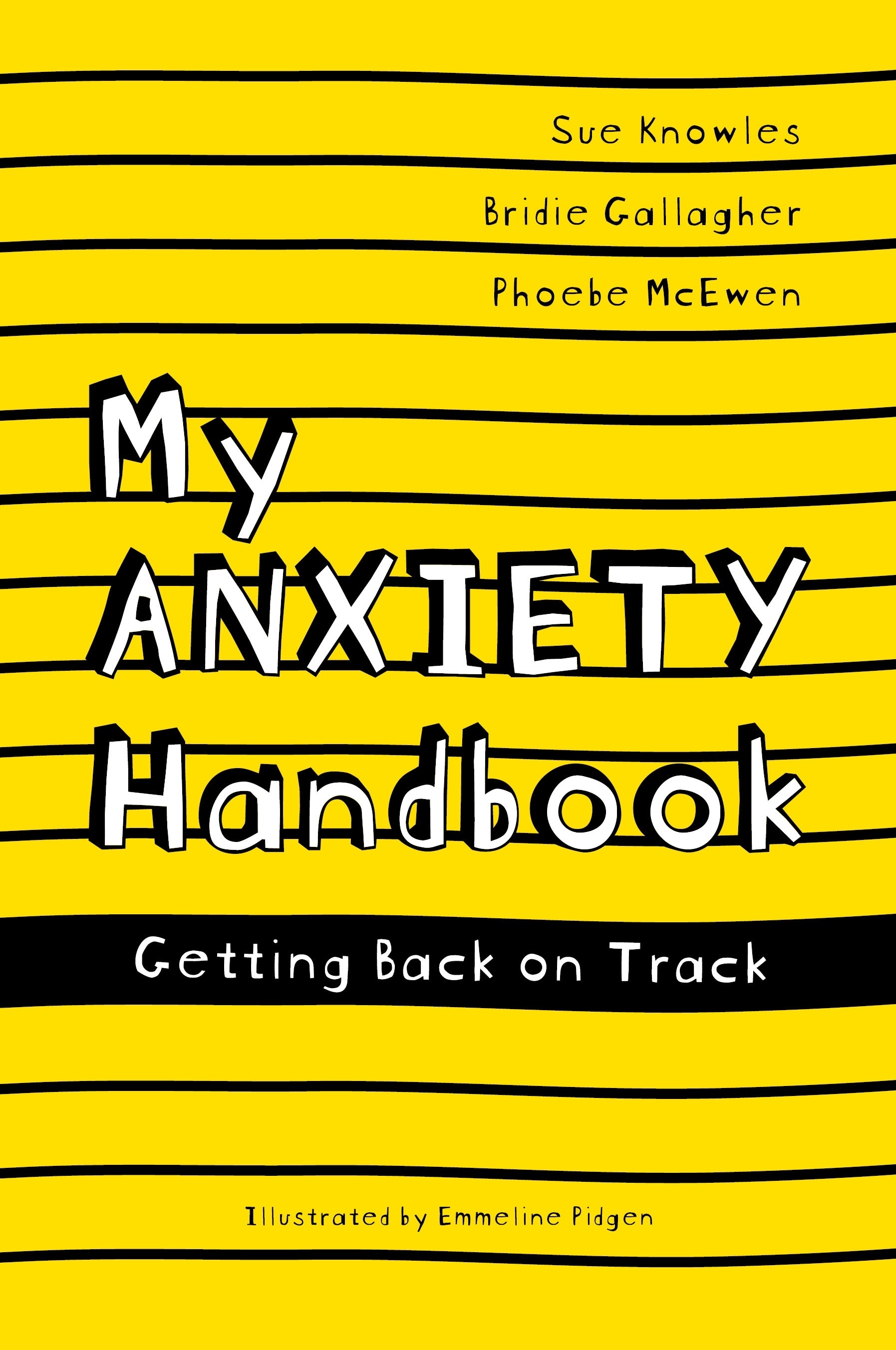 My Anxiety Handbook by Sue Knowles, Bridie Gallagher, Phoebe McEwen, Emmeline Pidgen