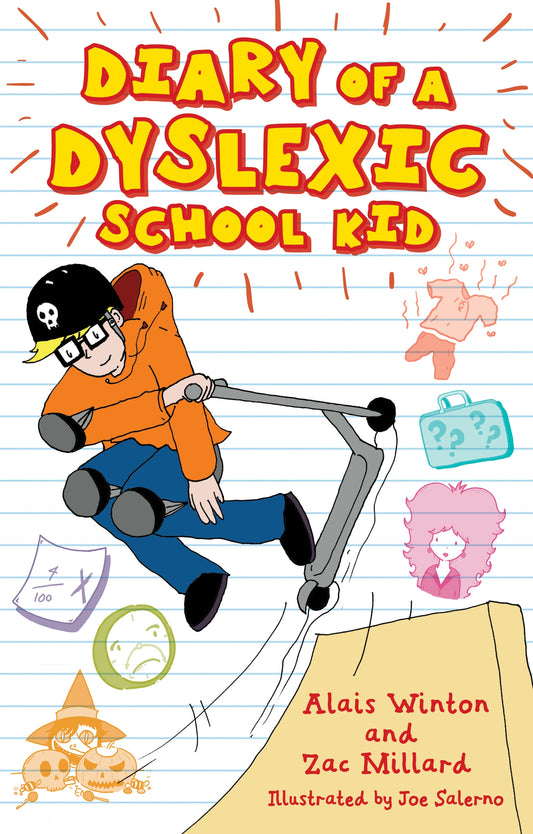 Diary of a Dyslexic School Kid by Joe Salerno, Alais Winton, Zac Millard