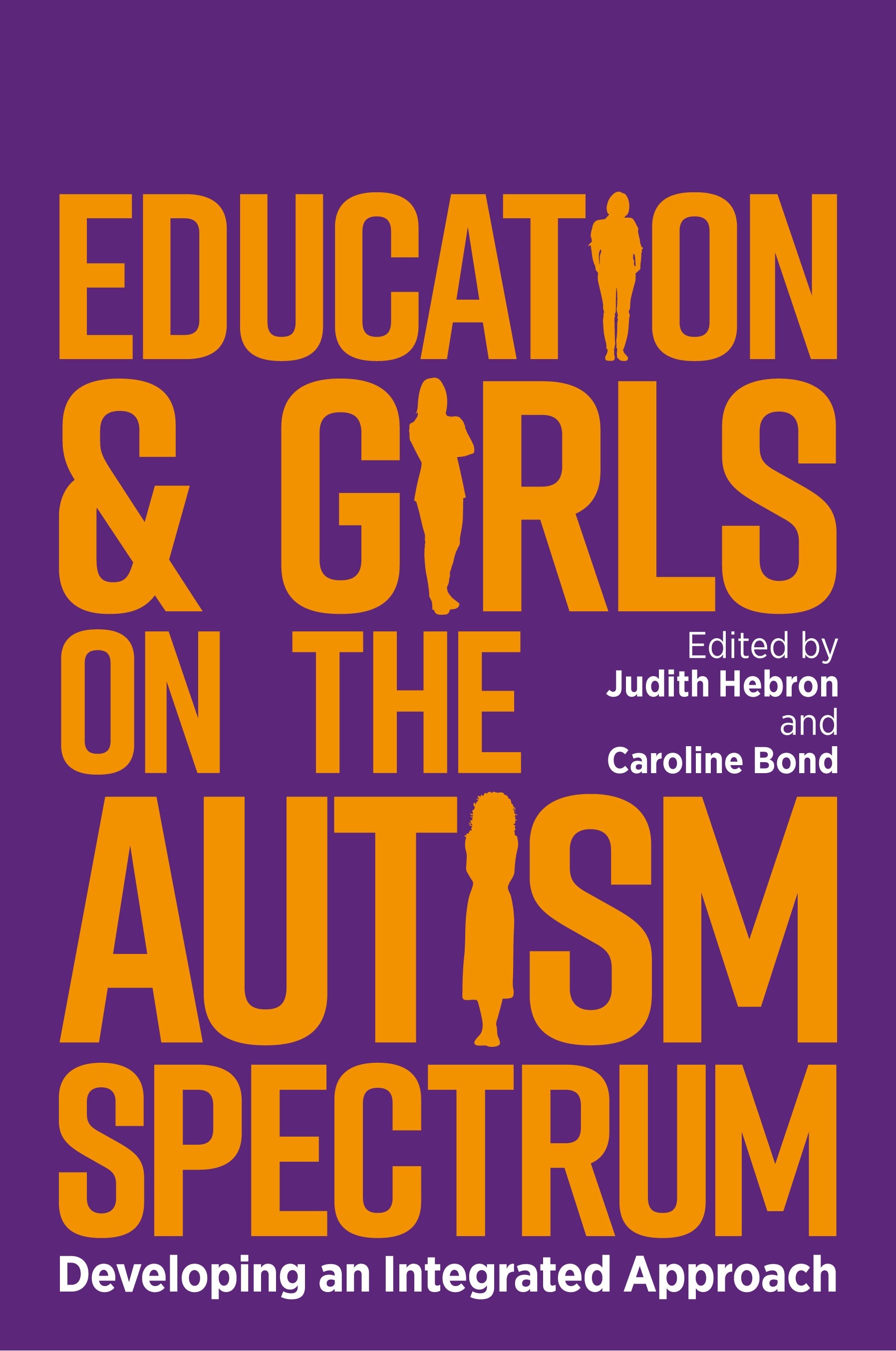 Education and Girls on the Autism Spectrum by Judith Hebron, Caroline Bond, No Author Listed