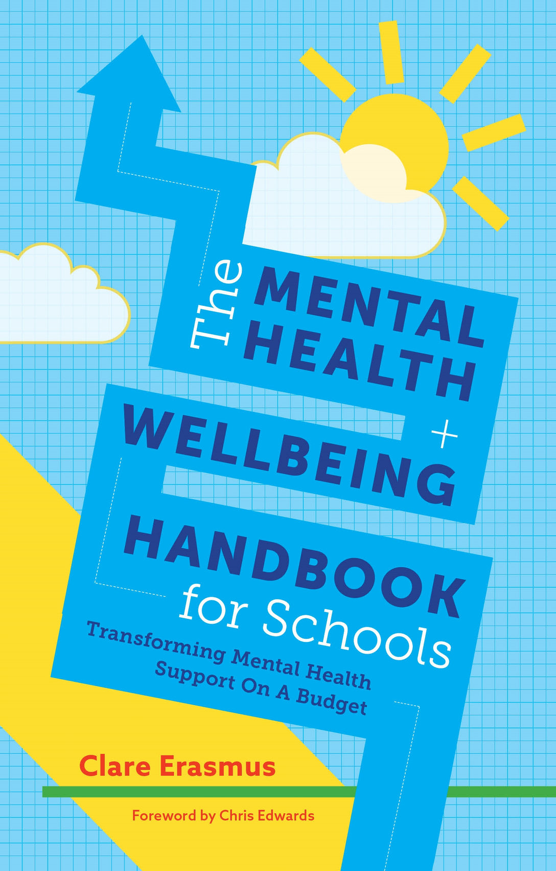 The Mental Health and Wellbeing Handbook for Schools by Clare Erasmus, Chris Edwards