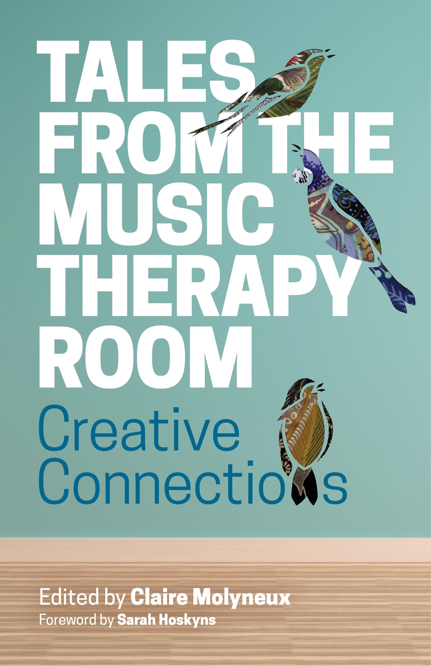 Tales from the Music Therapy Room by Claire Molyneux, Sarah Hoskyns, No Author Listed