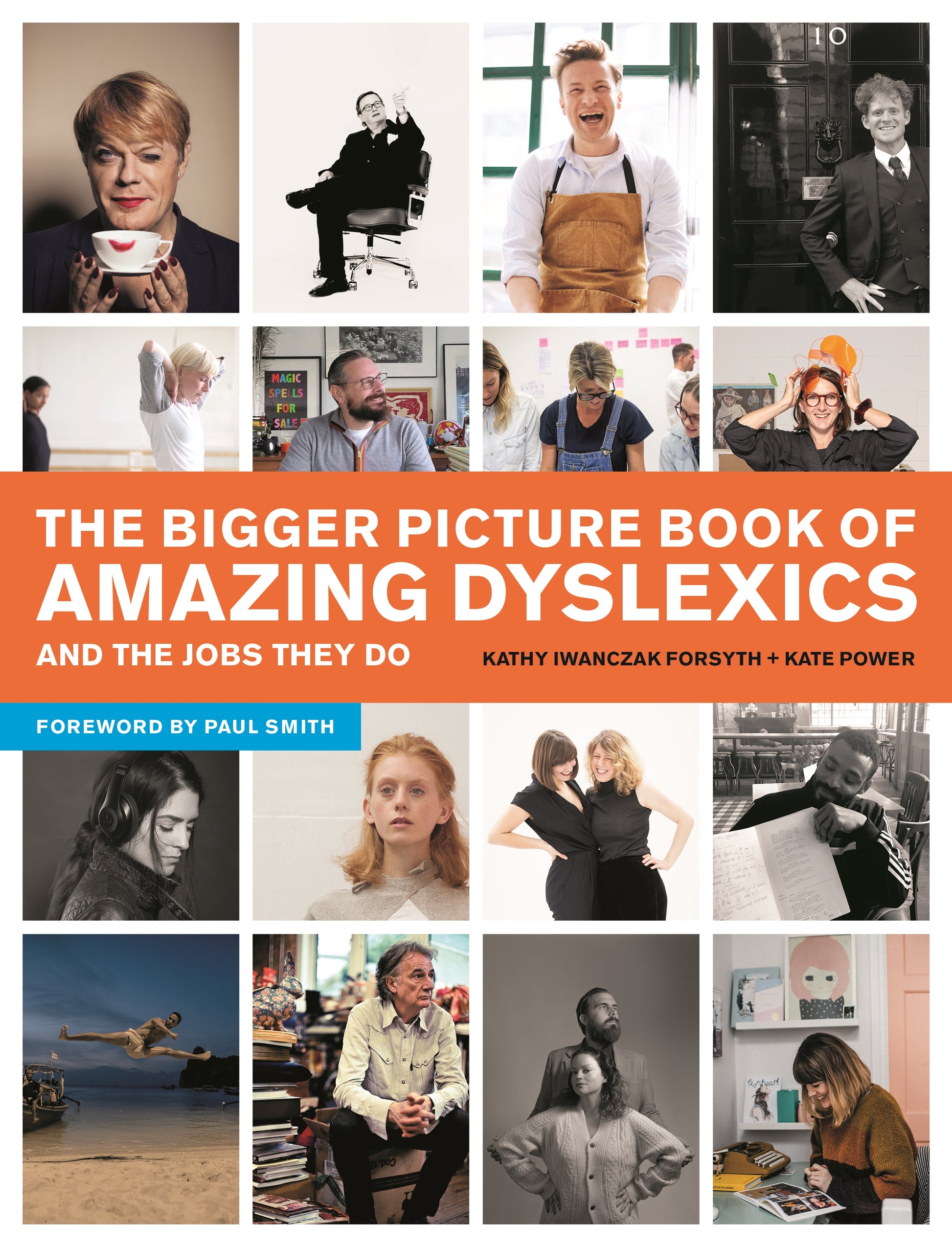The Bigger Picture Book of Amazing Dyslexics and the Jobs They Do by Kate Power, Kathy Iwanczak Forsyth, Paul Smith