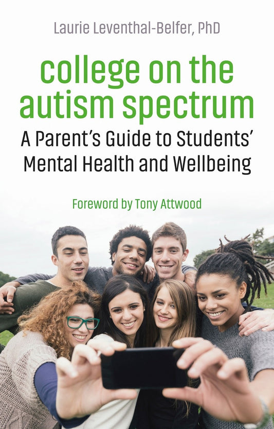 College on the Autism Spectrum by Laurie Leventhal-Belfer, Dr Anthony Attwood