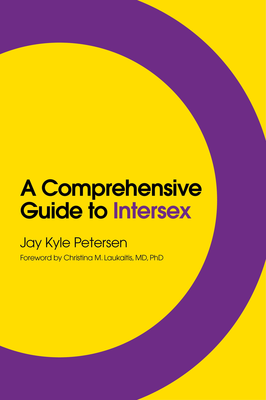 A Comprehensive Guide to Intersex by Jay Kyle Petersen, Christina M. Laukaitis
