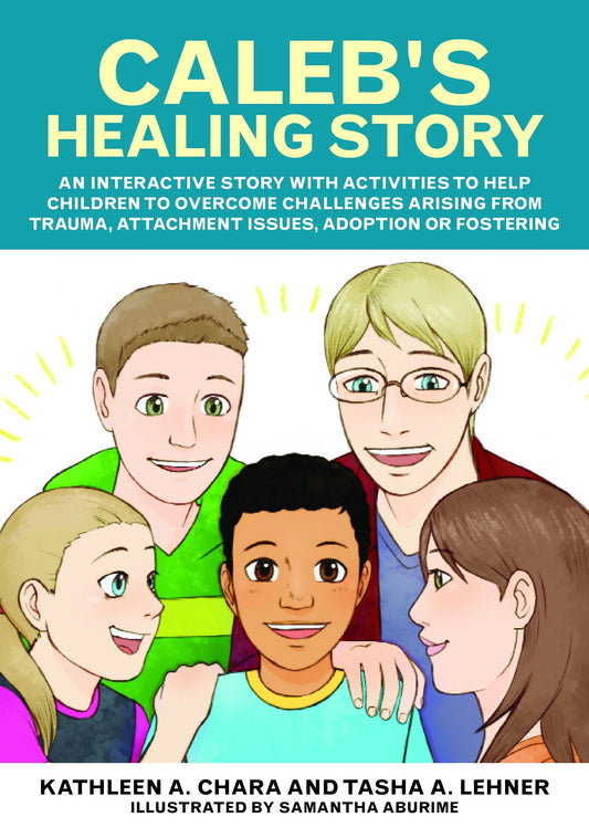 Caleb's Healing Story by Kathleen A. Chara, Tasha Lehner