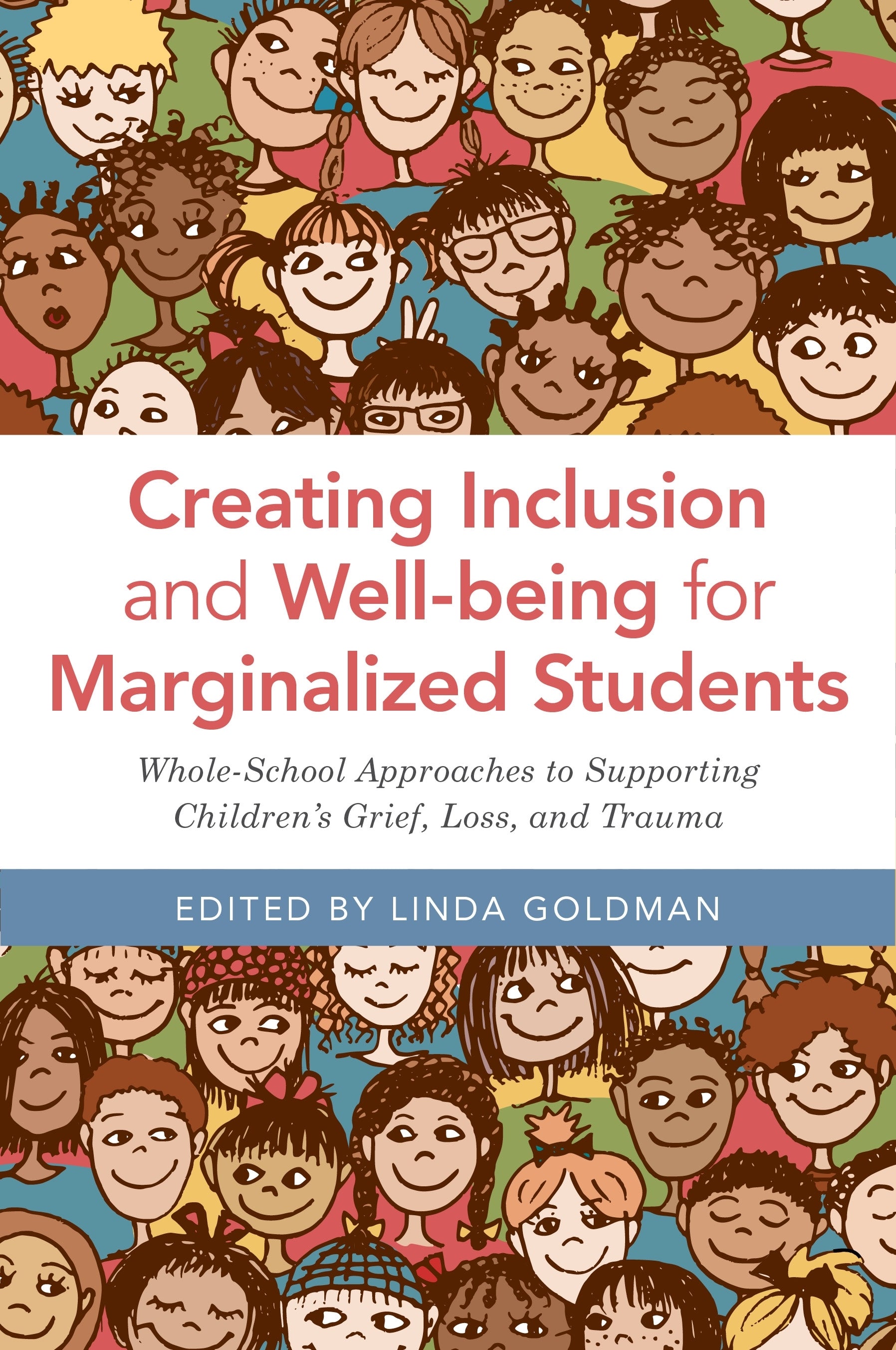 Creating Inclusion and Well-being for Marginalized Students by No Author Listed, Linda Goldman