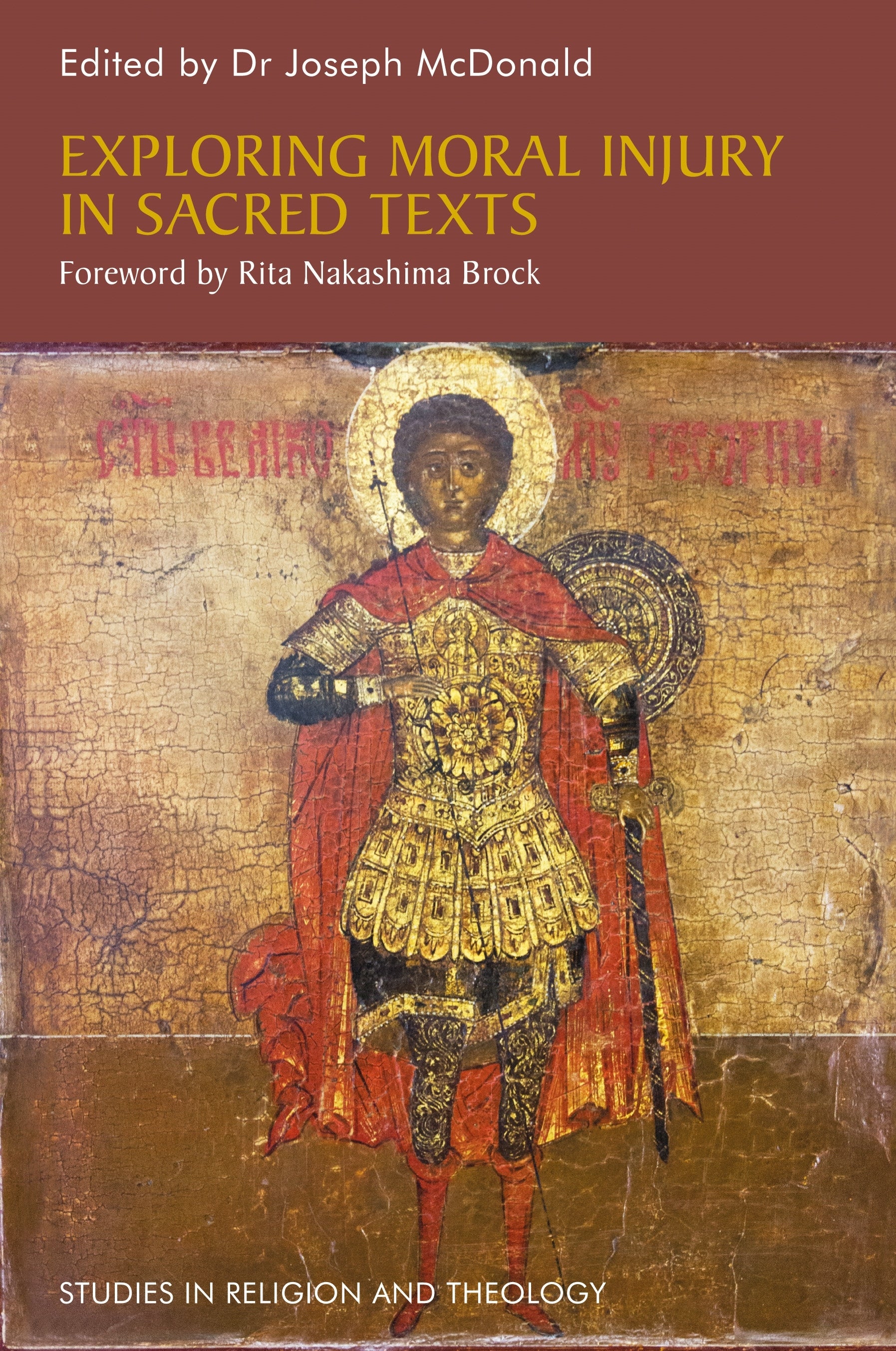 Exploring Moral Injury in Sacred Texts by Joseph McDonald, Rita Nakashima Brock, No Author Listed