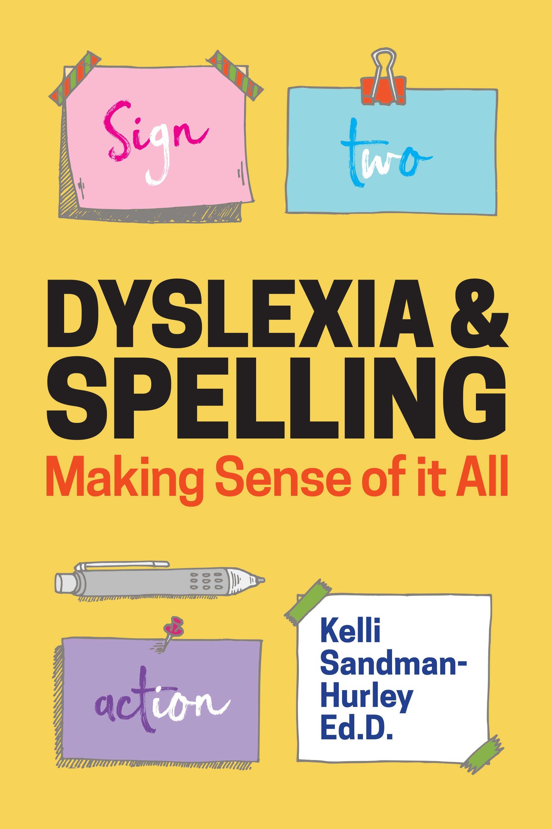 Dyslexia and Spelling by Kelli Sandman-Hurley