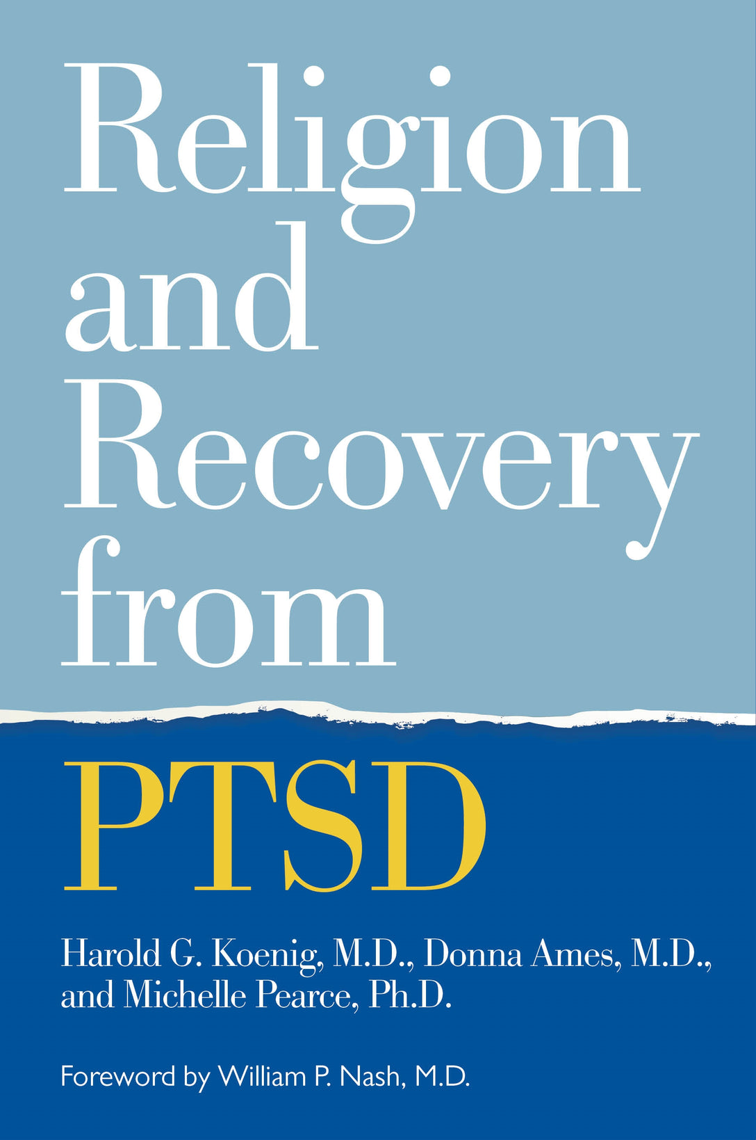 Religion and Recovery from PTSD by Harold Koenig, Donna Ames, Michelle Pearce, William Nash