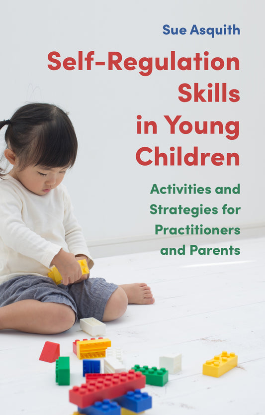 Self-Regulation Skills in Young Children by Sue Asquith