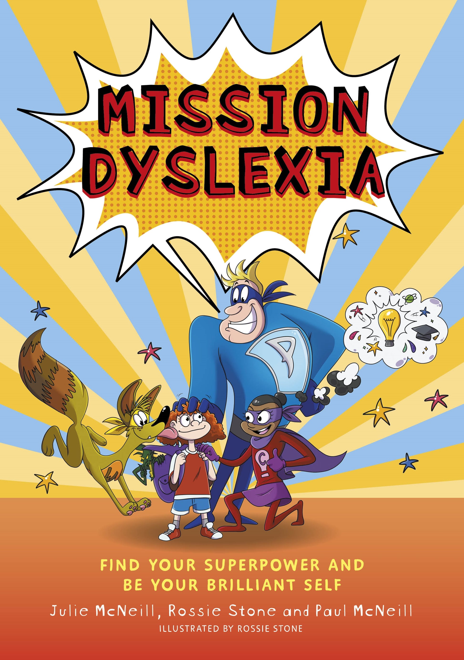 Mission Dyslexia by Julie McNeill, Paul McNeill, Rossie Stone, Rossie Stone