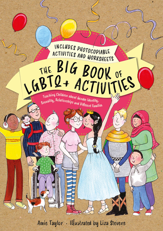 The Big Book of LGBTQ+ Activities by Liza Stevens, Amie Taylor