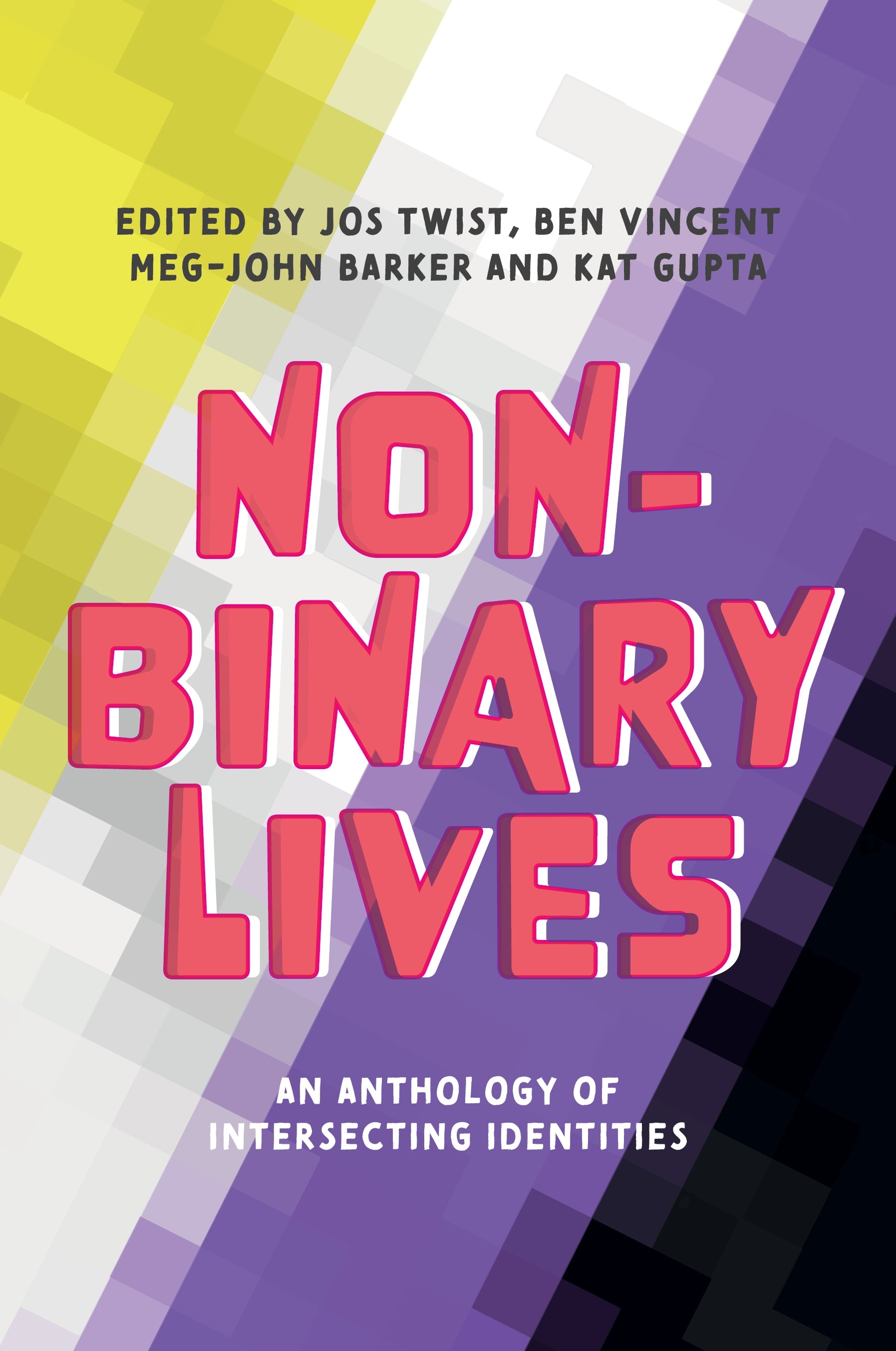 Non-Binary Lives by Ben Vincent, Meg-John Barker, Jos Twist, Kat Gupta, No Author Listed