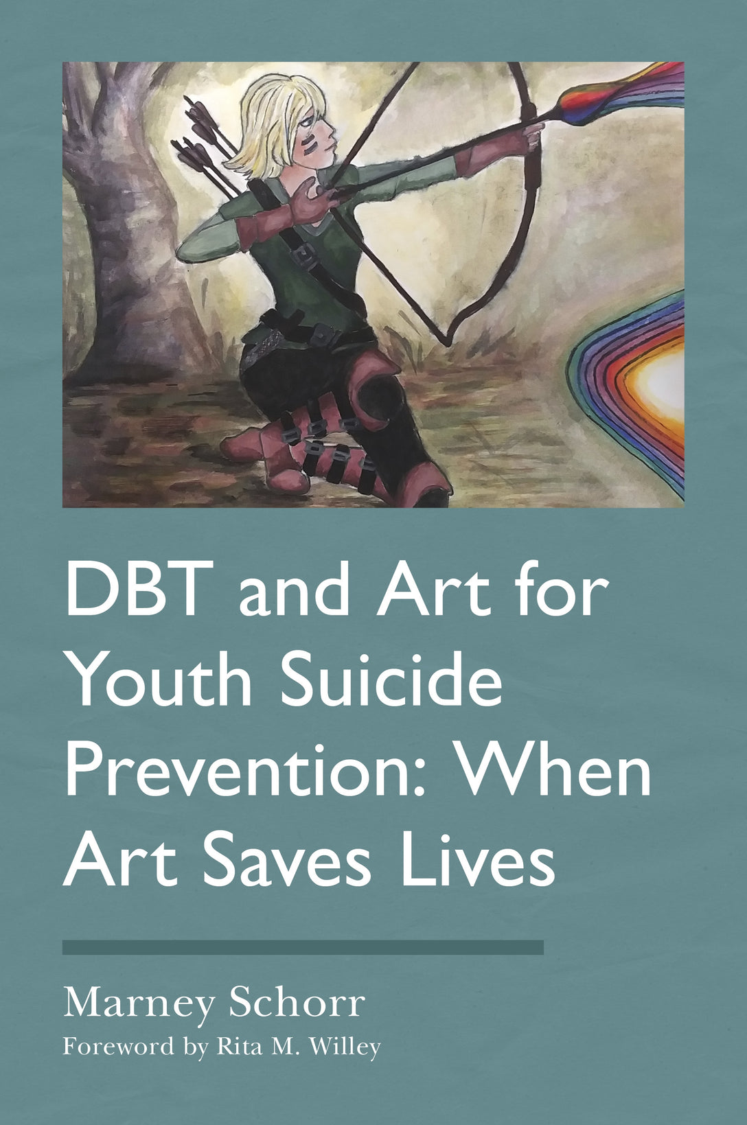 DBT and Art for Youth Suicide Prevention by Marney Schorr, Rita M. Willey