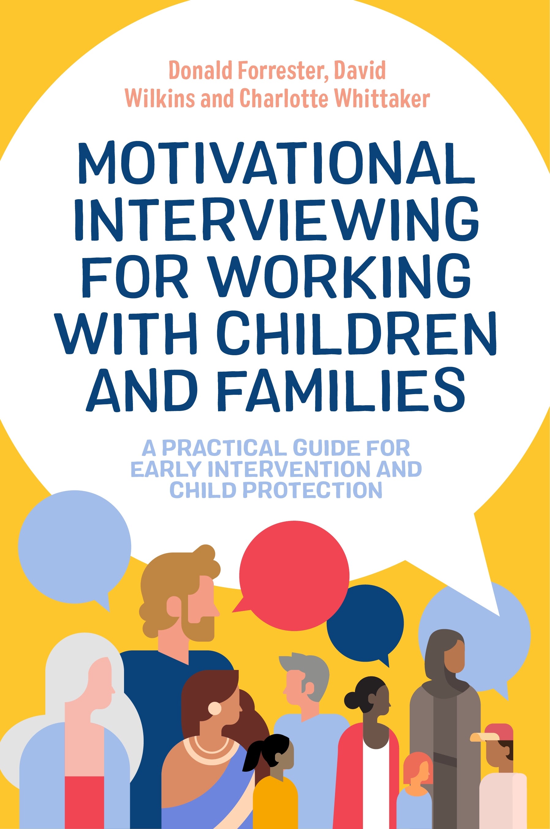 Motivational Interviewing for Working with Children and Families by Donald Forrester, David Wilkins, Charlotte Whittaker
