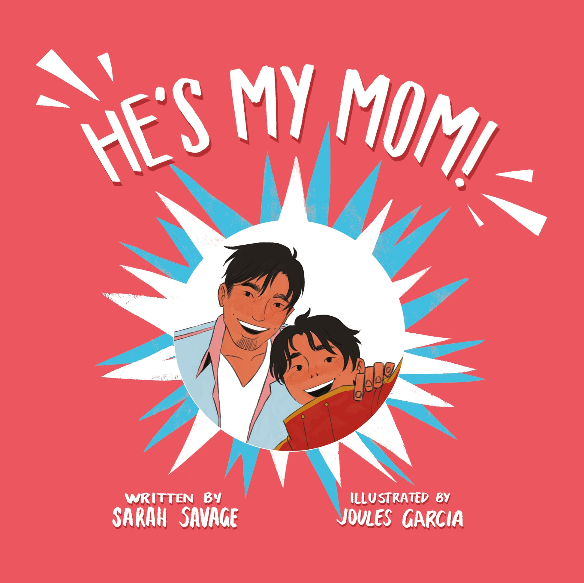 He's My Mom! by Sarah Savage, Joules Garcia