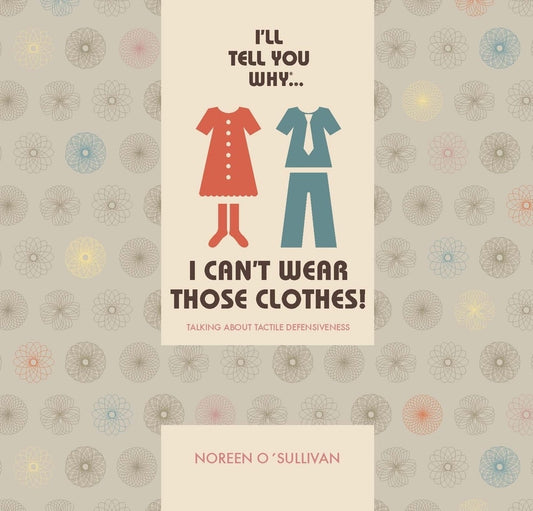 I'll tell you why I can't wear those clothes! by Noreen O'Sullivan