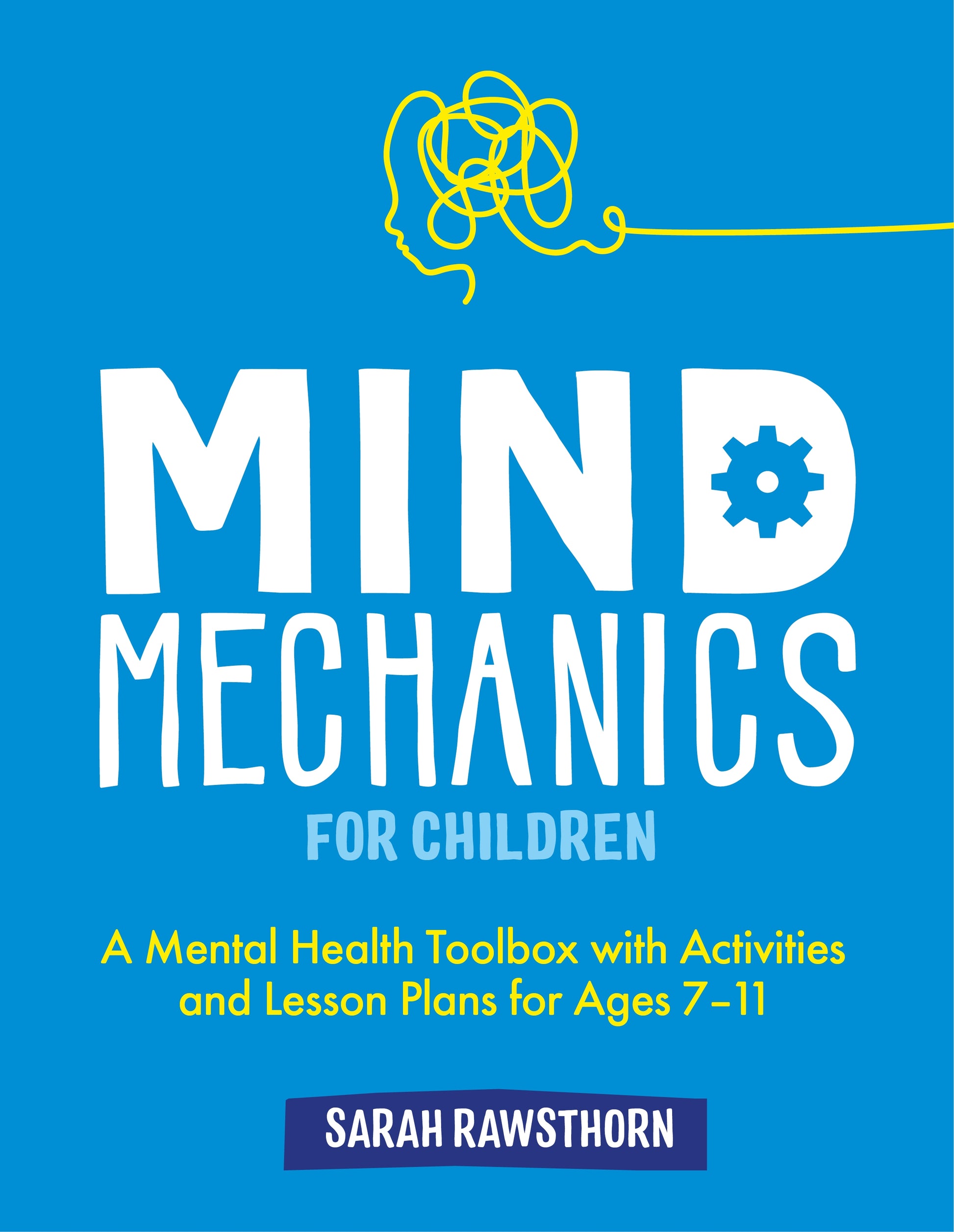 Mind Mechanics for Children by Sarah Rawsthorn
