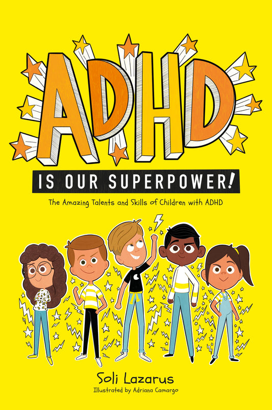 ADHD Is Our Superpower by Adriana Camargo, Soli Lazarus