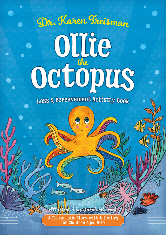 Ollie the Octopus Loss and Bereavement Activity Book by Karen Treisman