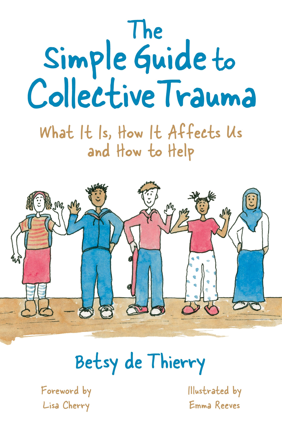 The Simple Guide to Collective Trauma by Emma Reeves, Lisa Cherry, Betsy de Thierry
