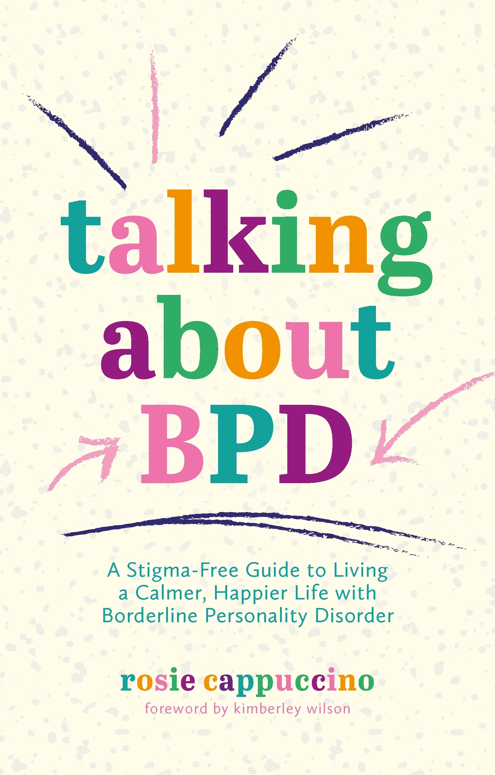 Talking About BPD by Rosie Cappuccino, Kimberley Wilson