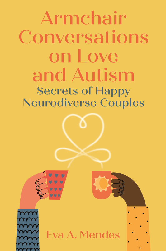 Armchair Conversations on Love and Autism by Eva A. Mendes