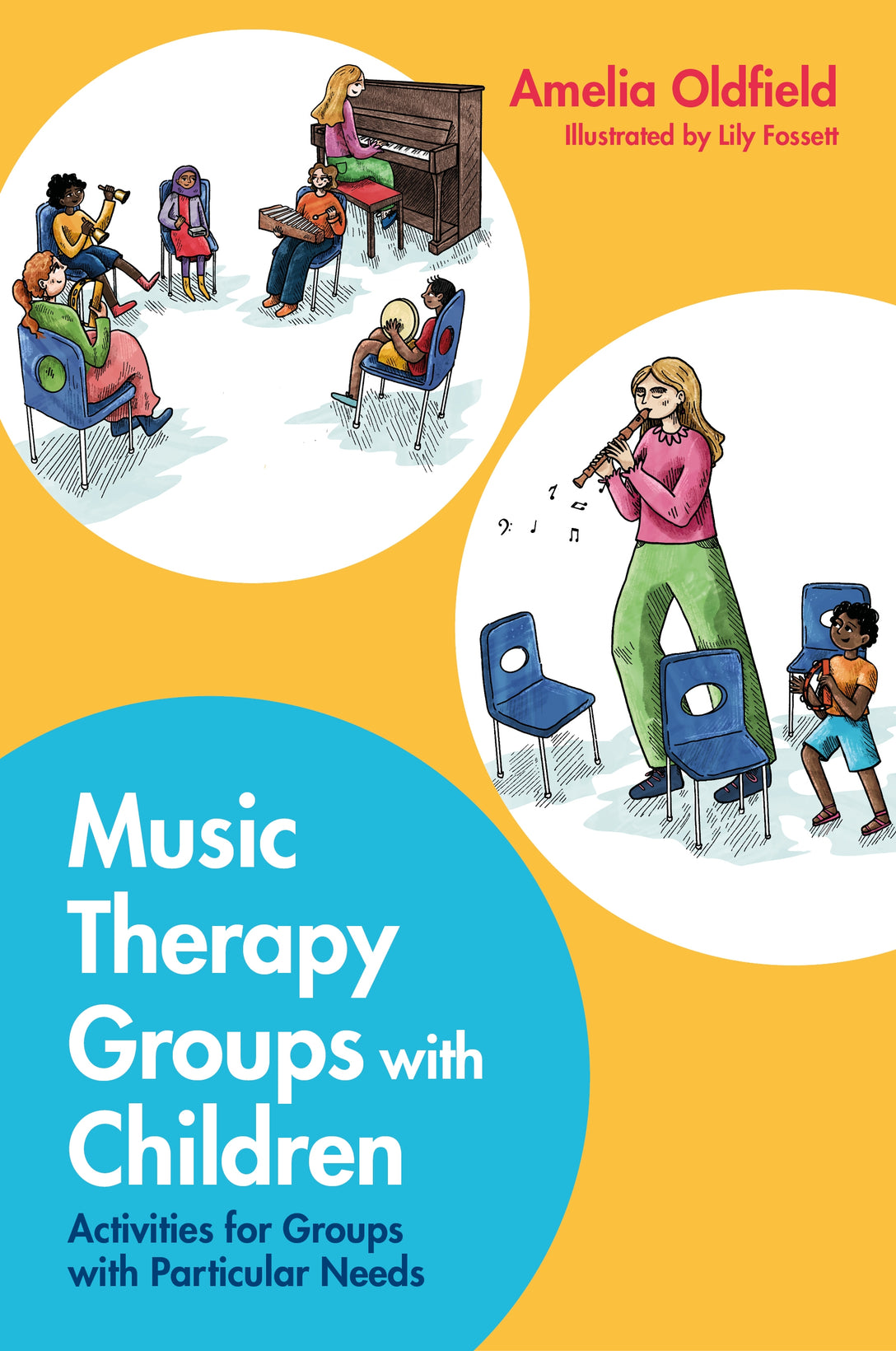 Music Therapy Groups with Children by Lily Fossett, Amelia Oldfield