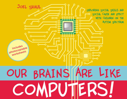 Our Brains Are Like Computers! by Joel Shaul