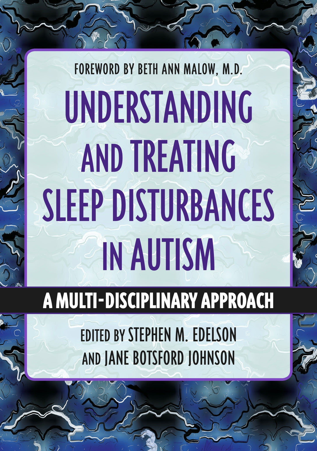 Understanding and Treating Sleep Disturbances in Autism by Stephen M. Edelson, Jane Botsford Johnson, No Author Listed