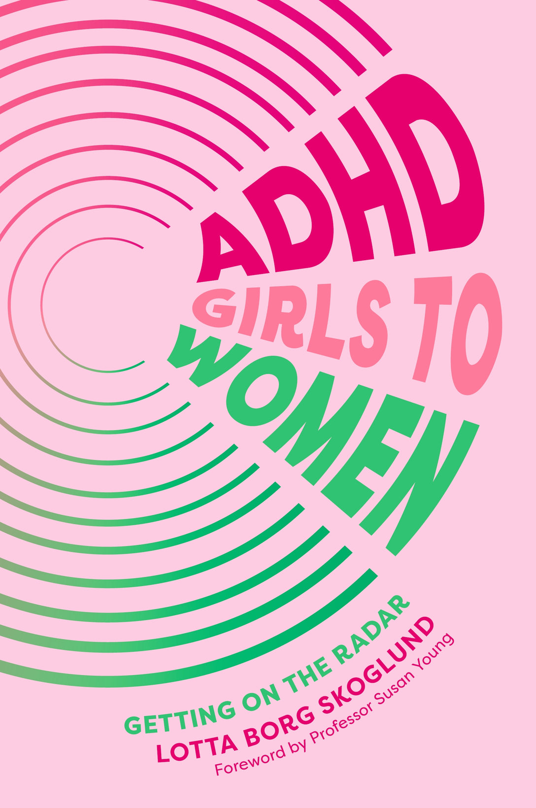 ADHD Girls to Women by Lotta Borg Skoglund