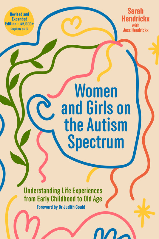Women and Girls on the Autism Spectrum, Second Edition by Judith Gould, Sarah Hendrickx, Jess Hendrickx