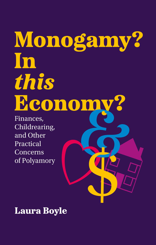 Monogamy? In this Economy?? by Laura Boyle