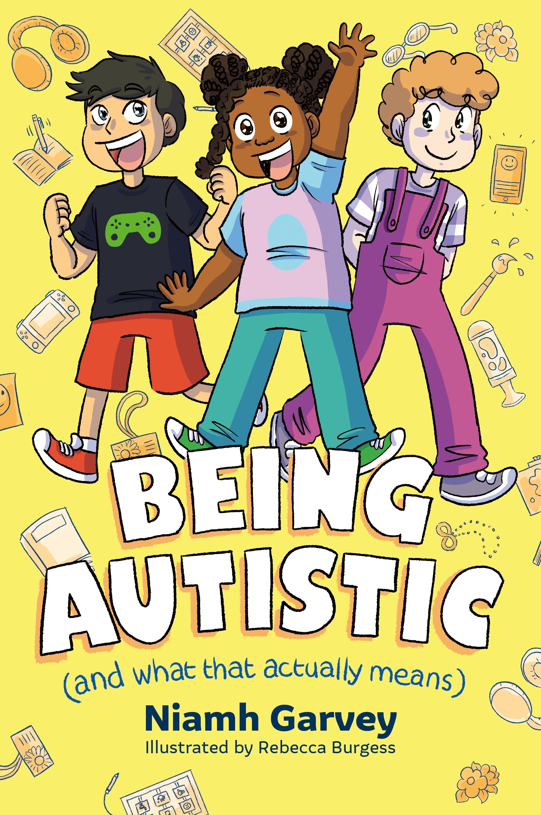 Being Autistic (And What That Actually Means) by Rebecca Burgess, Niamh Garvey