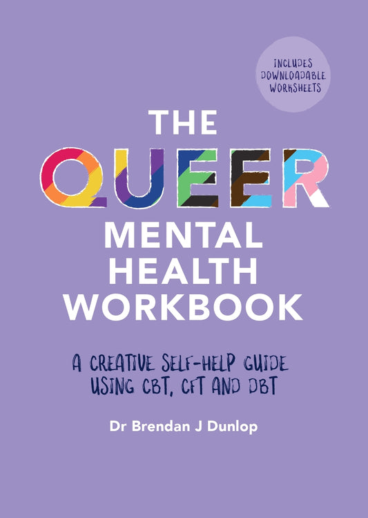 The Queer Mental Health Workbook by Dr. Brendan J. Dunlop