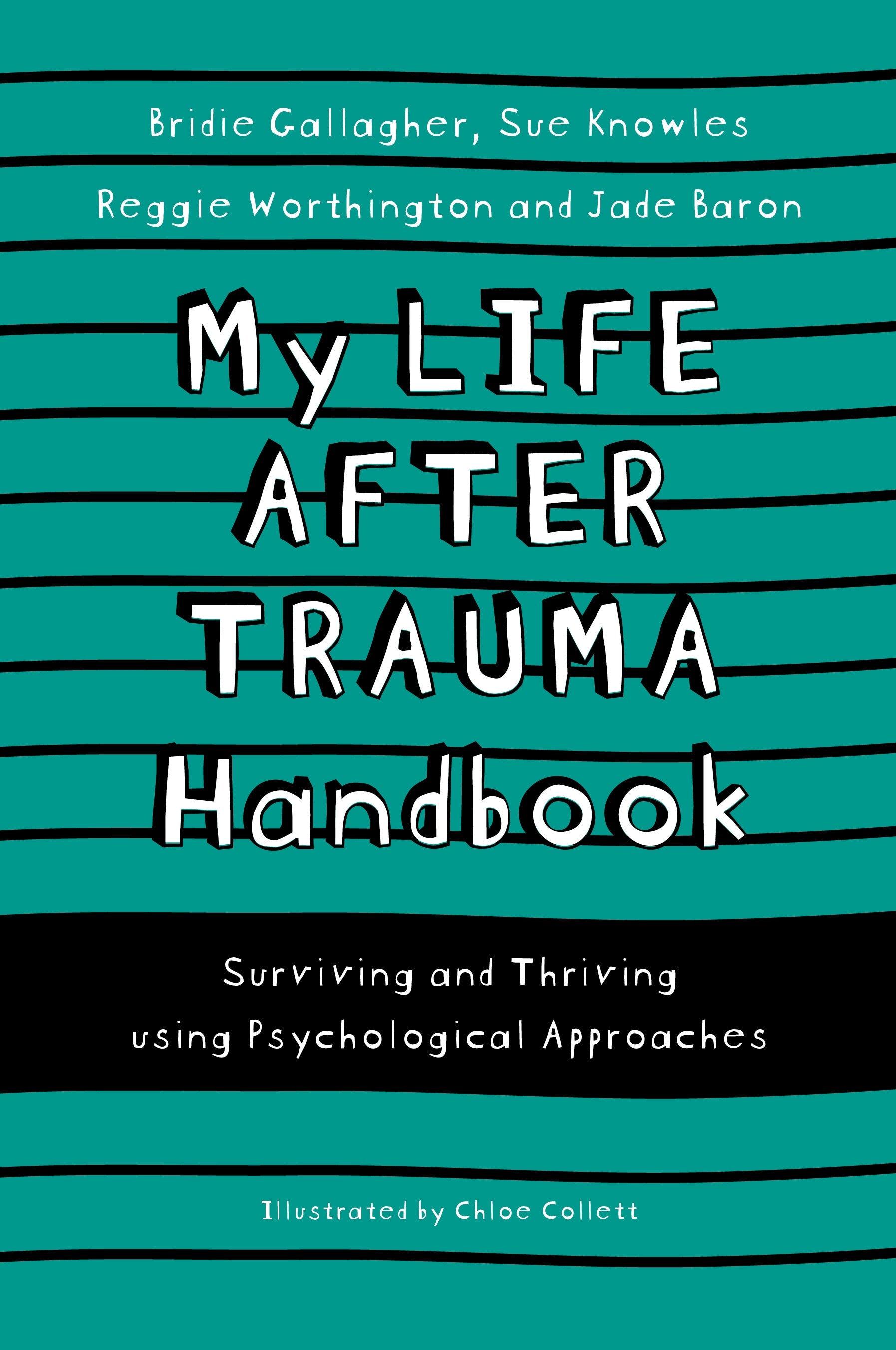 My Life After Trauma Handbook by Sue Knowles, Bridie Gallagher, Jade Baron, Reggie Worthington, Chloe Collett