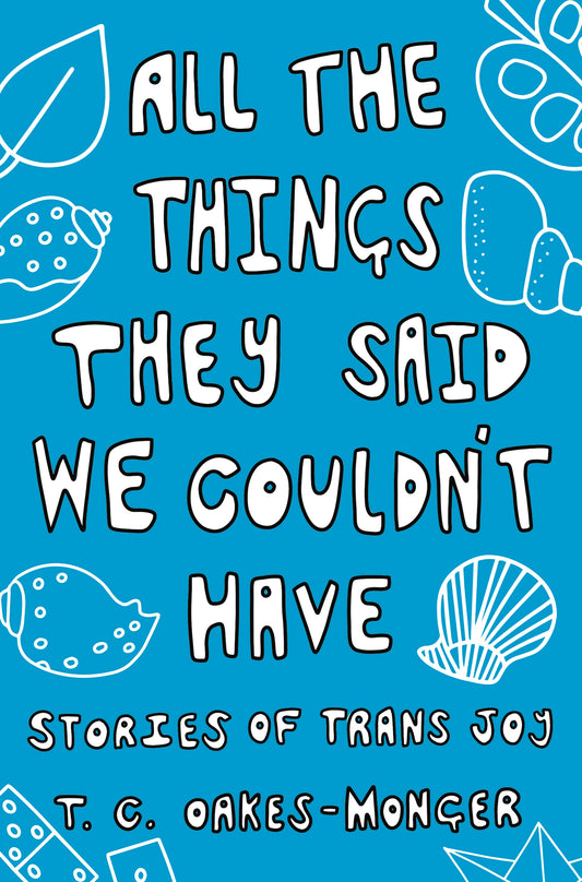 All the Things They Said We Couldn't Have by Tash Oakes-Monger